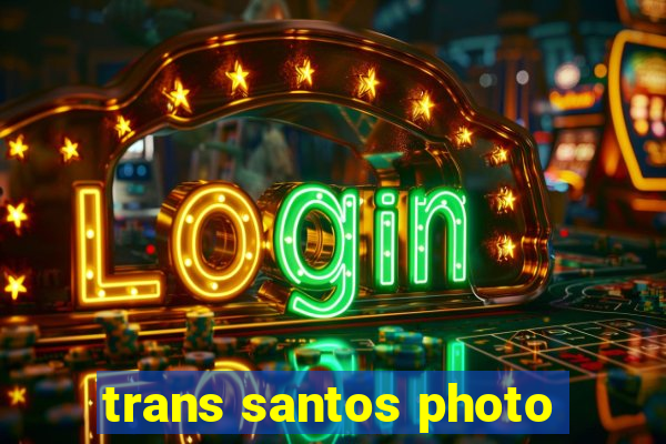 trans santos photo